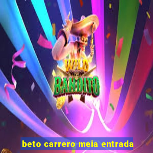 beto carrero meia entrada